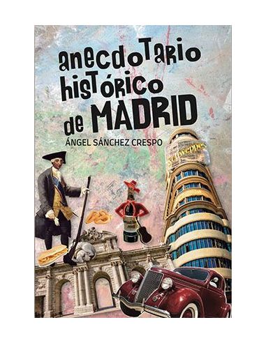 Anecdotario Histórico De Madrid