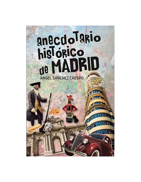 Anecdotario Histórico De Madrid