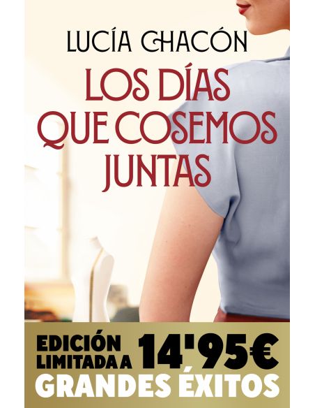 Los Días Que Cosemos Juntas (Campaña Navidad Grandes Éxitos Edición Limitada) (S