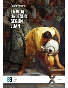 Vida De Jesus Segun Juan, La