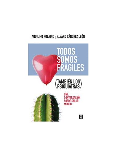 Todos Somos Frágiles (También Los Psiquiatras)