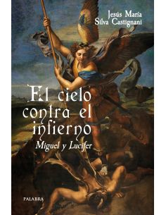 El Cielo Contra El Infierno. Miguel Y Lucifer