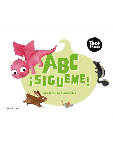 Tuco Dragón - Abc ¡Sígueme!. Cuaderno De Actividades