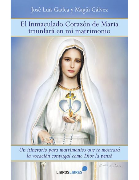 El Inmaculado Corazón De María Triunfará En Mi Matrimonio