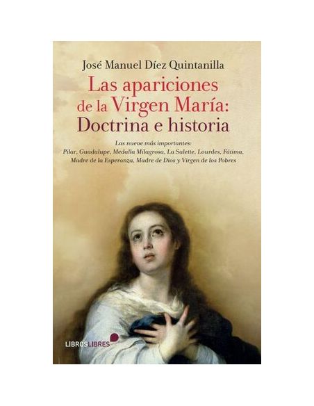 Las Apariciones De La Virgen María: Doctrina E Historia