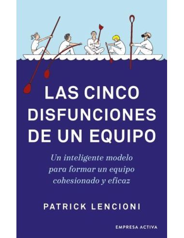 Las Cinco Disfunciones De Un Equipo