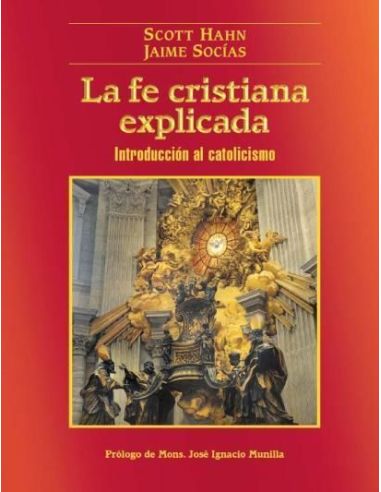 Fe Cristiana Explicada. (Nueva Ed.)
