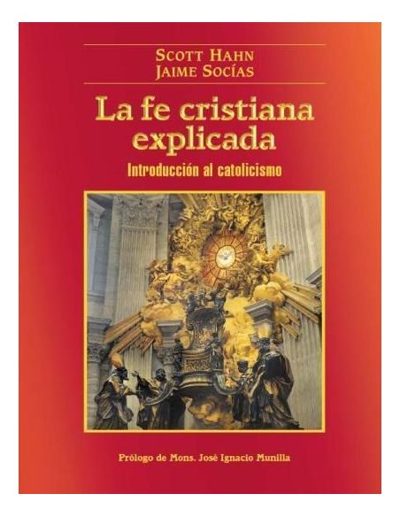 Fe Cristiana Explicada. (Nueva Ed.)