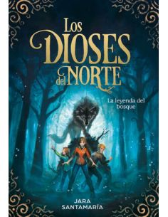La Leyenda Del Bosque (Los Dioses Del Norte 1)