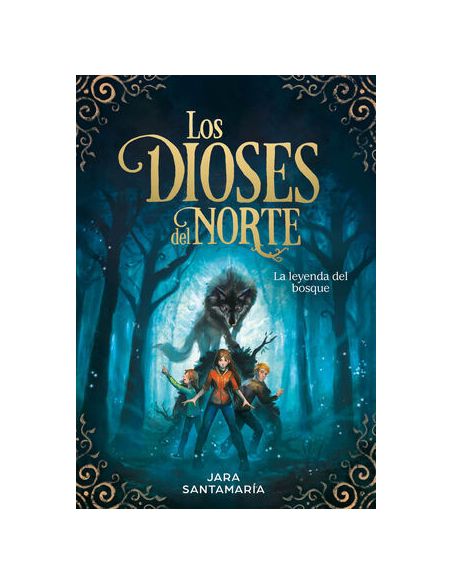 La Leyenda Del Bosque (Los Dioses Del Norte 1)