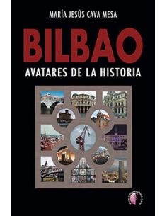 Bilbao. Avatares De La Historia