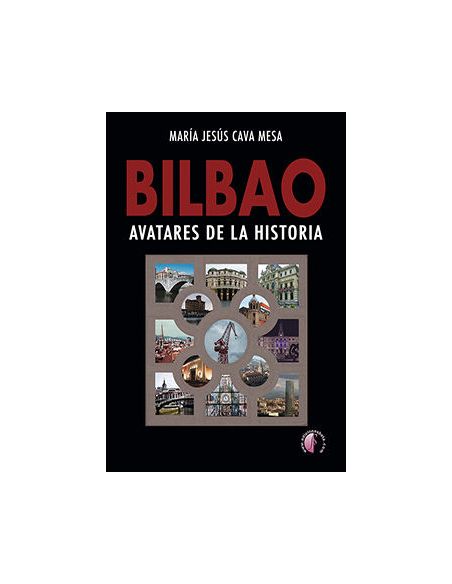 Bilbao. Avatares De La Historia