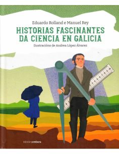 Historias Fascinantes Da Ciencia En Galicia