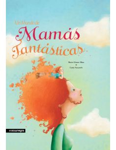 Un Mundo De Mamás Fantásticas (2A Ed)