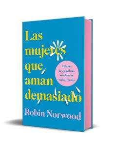 Las Mujeres Que Aman Demasiado (Edición Especial En Tapa Dura Y Cantos Tintados)