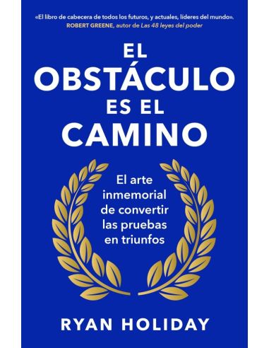 El Obstáculo Es El Camino
