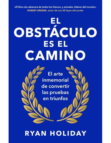 El Obstáculo Es El Camino