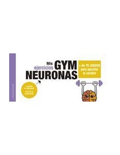 Gym Neuronas. + De 70 Juegos Para Ejercitar Tu Cerebro