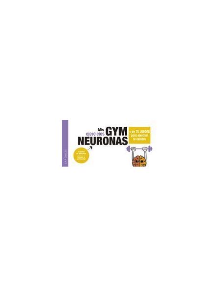 Gym Neuronas. + De 70 Juegos Para Ejercitar Tu Cerebro