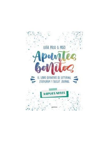 Apuntes Bonitos: Guía Paso A Paso De Lettering, Studygram Y Bullet Journal