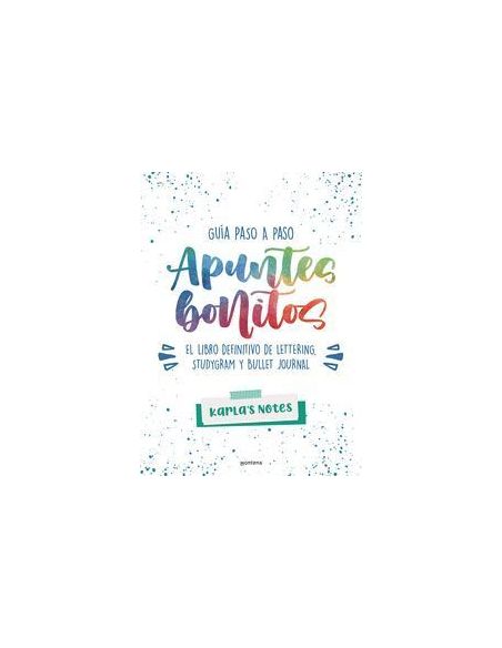 Apuntes Bonitos: Guía Paso A Paso De Lettering, Studygram Y Bullet Journal