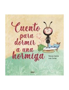 Cuento Para Dormir A Una Hormiga