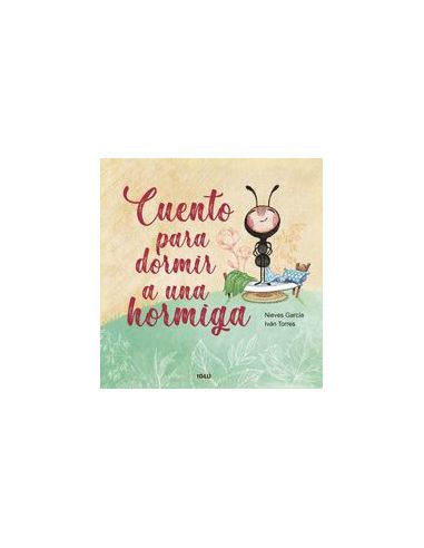 Cuento Para Dormir A Una Hormiga