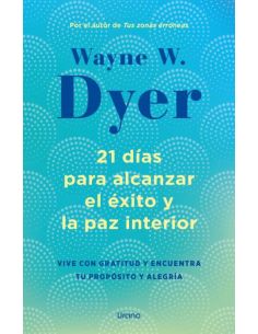 21 Días Para Alcanzar El Éxito Y La Paz Interior