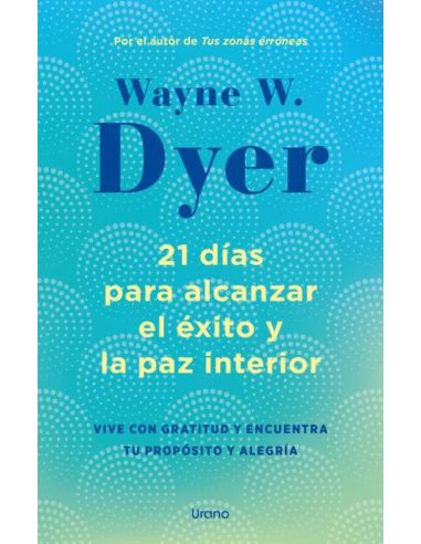 21 Días Para Alcanzar El Éxito Y La Paz Interior