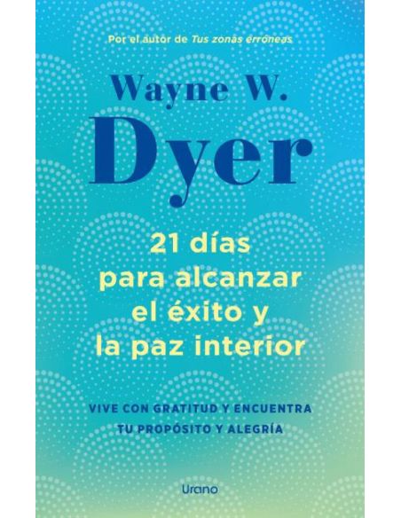 21 Días Para Alcanzar El Éxito Y La Paz Interior