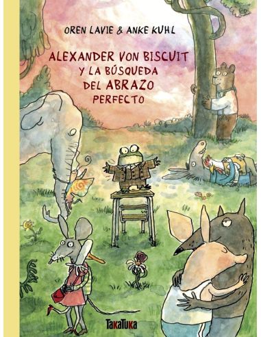 Alexander Von Biscuit Y La Búsqueda Del Abrazo Perfecto