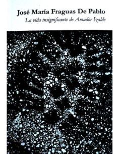 La Vida Insignificante De Amador Izalde