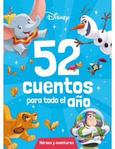 Disney. 52 cuentos para todo el año. héroes y aventuras