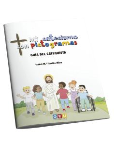 Mi Catecismo Con Pictogramas. Guia Del Catequista
