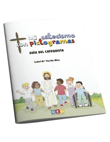 Mi Catecismo Con Pictogramas. Guia Del Catequista