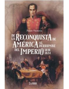 De La Reconquista De América Al Derrumbe Del Imperio