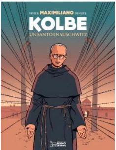 Maximiliano Kolbe. Un Santo En Auschwitz