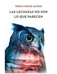Las Lechuzas No Son Lo Que Parecen