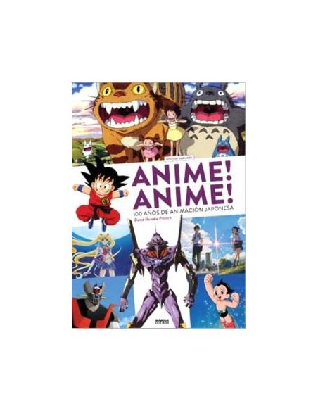 Anime! Anime! 100 Años De Animación Japonesa