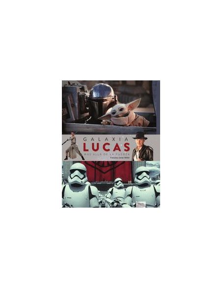 Galaxia Lucas. Mas All.A De La Fuerza