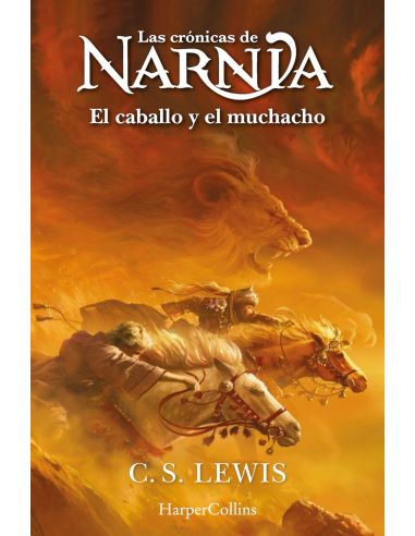 Las Crónicas De Narnia: El Caballo Y El Muchacho  (Libro 3)