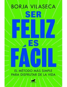 Ser Feliz Es Fácil