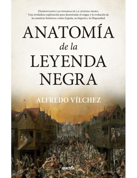 Anatomía De La Leyenda Negra