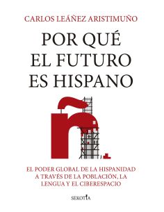 Por Qué El Futuro Es Hispano