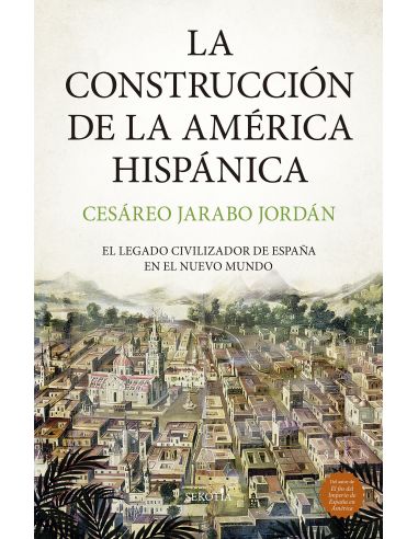 La Construcción De La América Hispánica