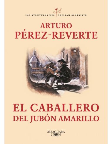 El Caballero Del Jubón Amarillo (Las Aventuras Del Capitán Alatriste 5)