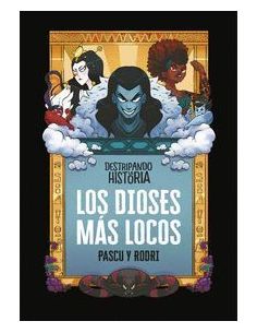 Destripando La Historia - Los Dioses Más Locos