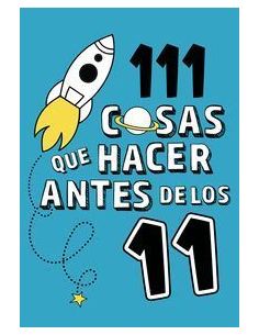 111 Cosas Que Hacer Antes De Los 11