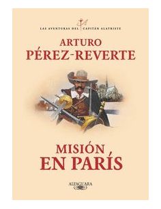 Misión En París (Las Aventuras Del Capitán Alatriste 8)