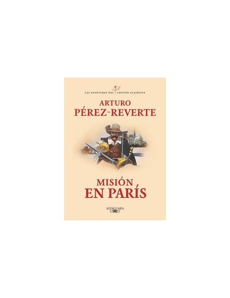 Misión En París (Las Aventuras Del Capitán Alatriste 8)